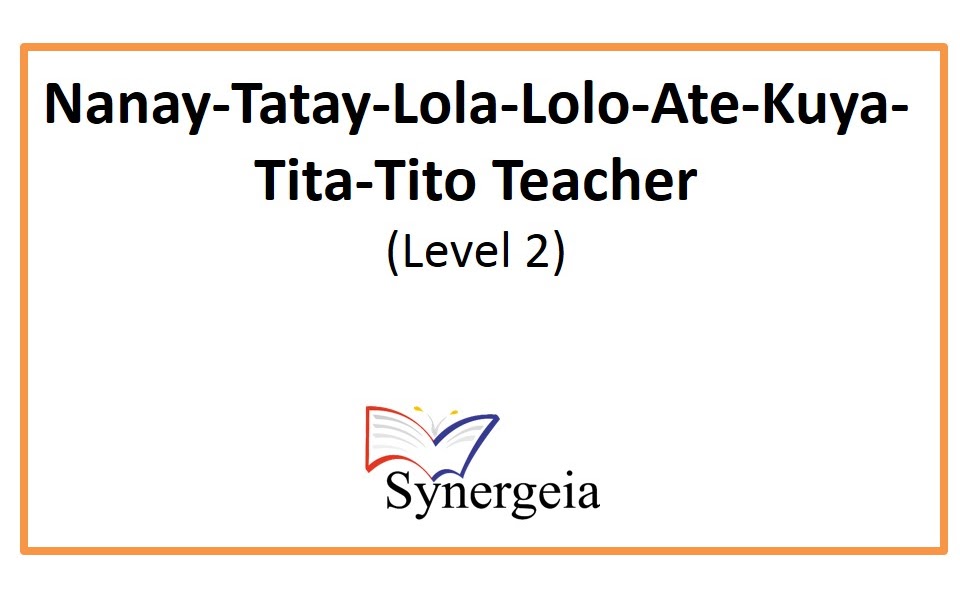 Lesson 10: Nanay-Tatay-Lola-Lolo-Ate-Kuya- Tita-Tito Teacher (Level 2)